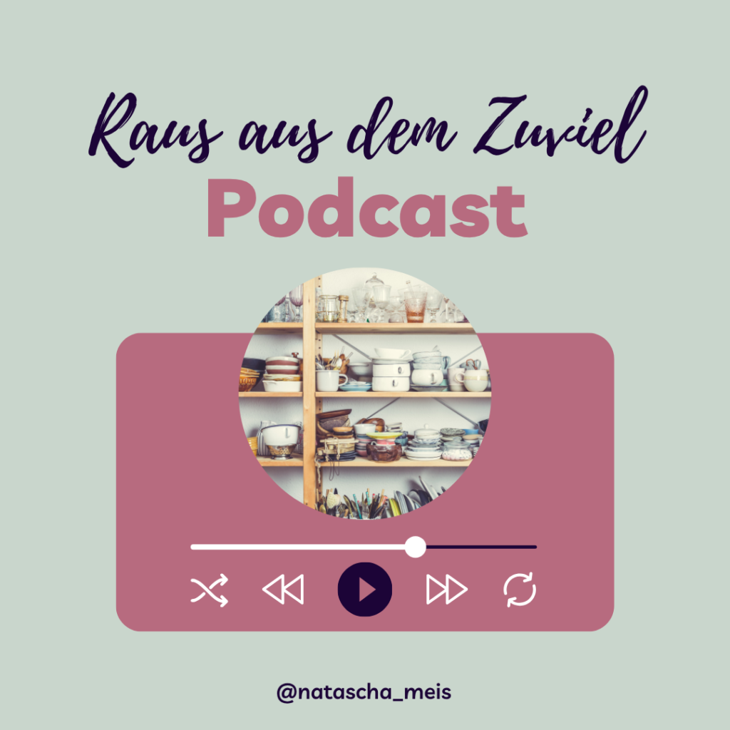 Podcast Raus aus dem Zuviel, wenn dein Leben nach Weniger ruft.